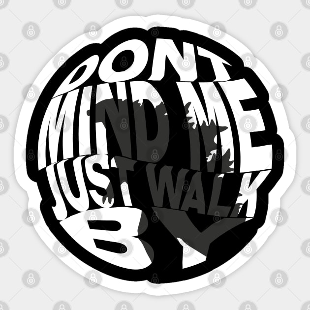 Godzilla | Dont mind me, just walk by Sticker by ErdiKara